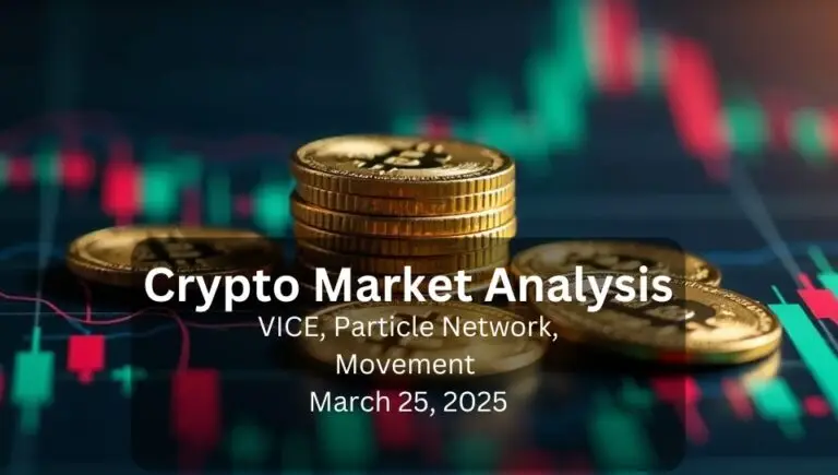 Crypto Market Analysis: VICE, Particle Network, Movement (March 25, 2025)